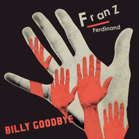 Franz Ferdinand - Billy Goodbye