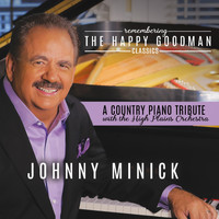 Johnny Minick - Remembering the Happy Goodman Classics: a Country Piano Tribute