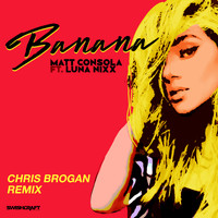 Matt Consola - Banana (Chris Brogan Remix)