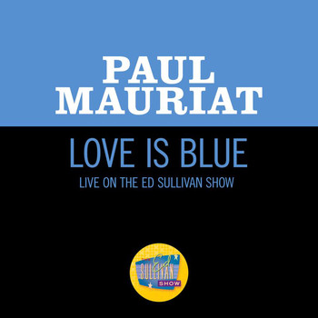 Paul Mauriat - Love Is Blue (Live On The Ed Sullivan Show, February 18, 1968)