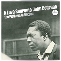 John Coltrane - A Love Supreme: The Platinum Collection