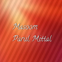 Parul Mittal - Masoom