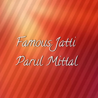 Parul Mittal - Famous Jatti