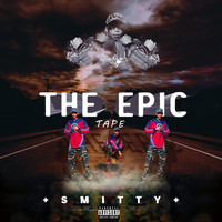 Smitty - THE EPIC TAPE (Explicit)