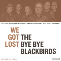 The Bye Bye Blackbirds - We Got Lost (Explicit)