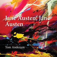 Tom Anderson - Jane Austen, Jane Austen (feat. Peter Hay)