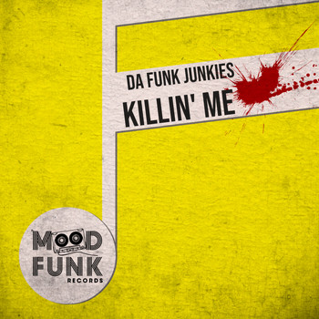 Da Funk Junkies - Killin' Me