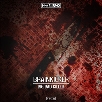 Brainkicker - Big Bad Killer