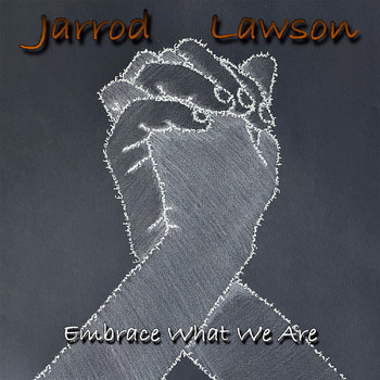 Jarrod Lawson - Embrace What We Are