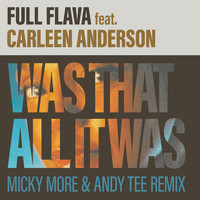 Full Flava feat. Carleen Anderson - Was That All It Was