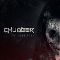 Chugger - Five Feet Down (Reborn)