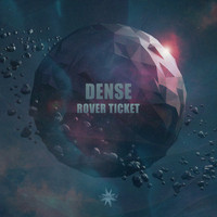 Dense - Rover Ticket