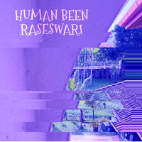 Human Been - Raseswari