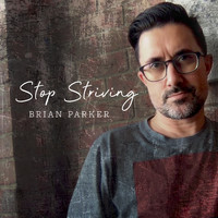 Brian Parker - Stop Striving