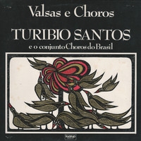 Turibio Santos - Valsas E Choros