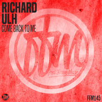 Richard Ulh - Come Back To Me