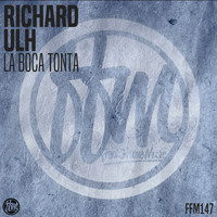 Richard Ulh - La Boca Tonta