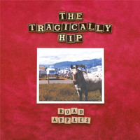 The Tragically Hip - Road Apples (2021 Remaster [Explicit])