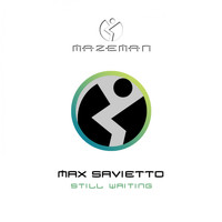 Max Savietto - Still Waiting