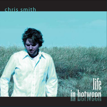 Chris Smith - Life In Between