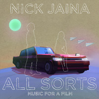Nick Jaina - All Sorts (Music for a Film) (Explicit)