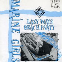 Marine Girls - Lazy Ways / Beach Paty