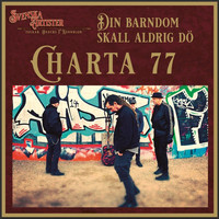 Charta 77 - Din Barndom Skall Aldrig Dö