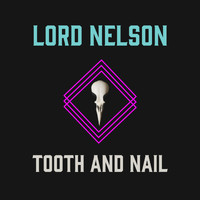 Lord Nelson - Tooth & Nail