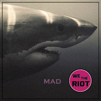 We The Riot - Mad (Explicit)
