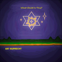Art Ruprecht - What Child Is This