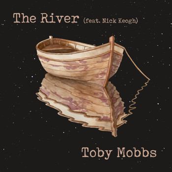 Toby Mobbs - The River (feat. Nick Keogh)