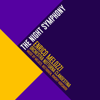 Enrico Melozzi & Orchestra Notturna Clandestina - The Night Symphony