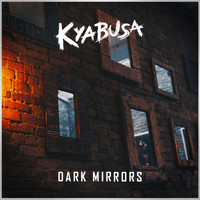 Kyabusa - Dark Mirrors