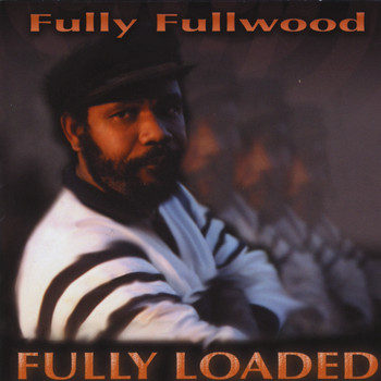 Fully Fullwood - Fully Loaded