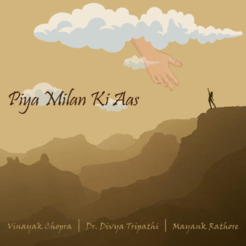 Vinayak Chopra - Piya Milan Ki Aas (feat. Dr. Divya Tripathi & Mayank Rathore)
