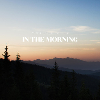 Collin Hill - In the Morning