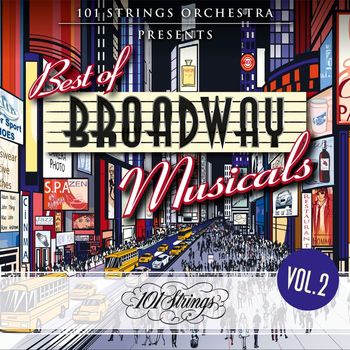 101 Strings Orchestra - 101 Strings Orchestra Presents Best of Broadway Musicals, Vol. 2