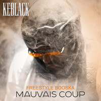 KeBlack - Freestyle Booska Mauvais Coup