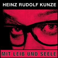 Heinz Rudolf Kunze - Mit Leib und Seele (2021)