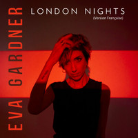 Eva Gardner - London Nights (Version française)