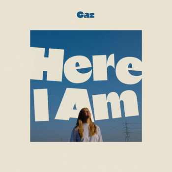 Caz - Here I Am