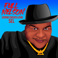 Full Nelson - Supreme Educated Latino SEL