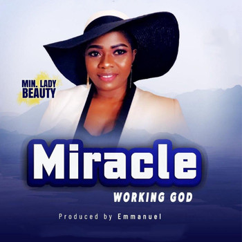 Min. Lady Beauty - Miracle Working God