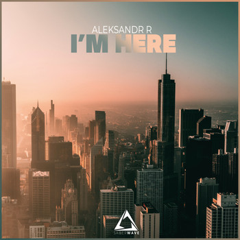 Aleksandr R - I'm Here