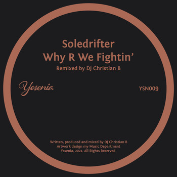 Soledrifter - Why R We Fightin’ (DJ Christian B Remix)