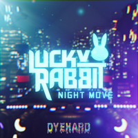Lucky Rabbit - Night Move (Explicit)