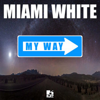 Miami White - My Way (Luca Sanchez & Mark The Rose Remix)