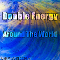 Double Energy - Around The World