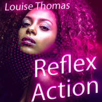 Louise Thomas - Reflex Action