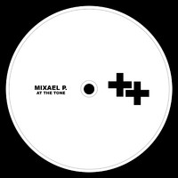 Mixael P. - At The Tone